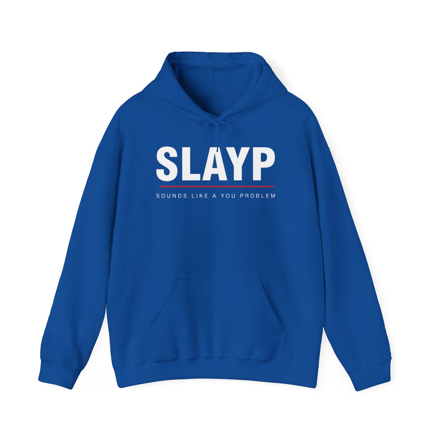 SLAYP Hoodie ‘Sounds Like a You Problem’