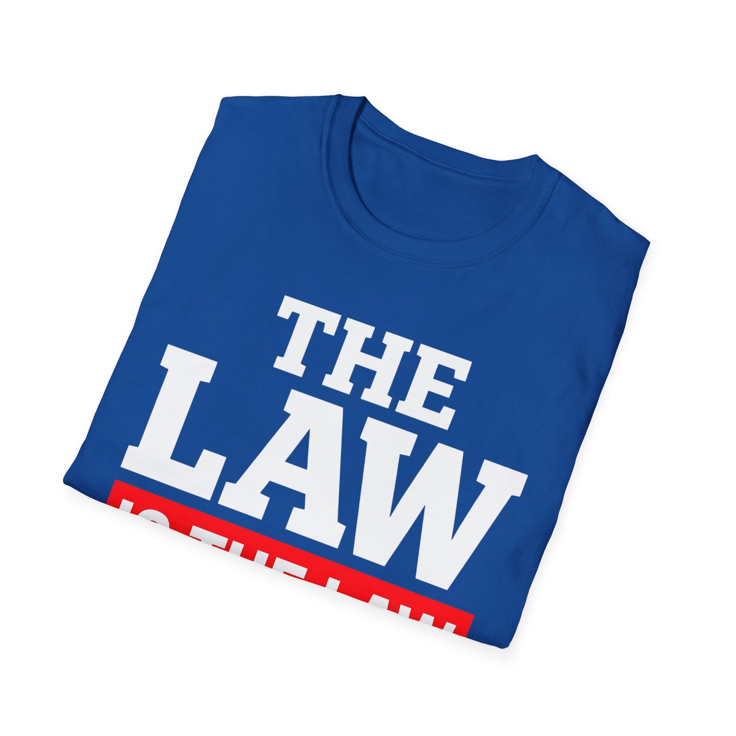 The Law Is the Law — Graphic Tee