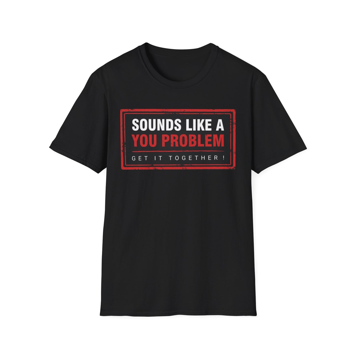 SLAYP Graphic T-Shirt 2.0 — "Sounds Like A You Problem"