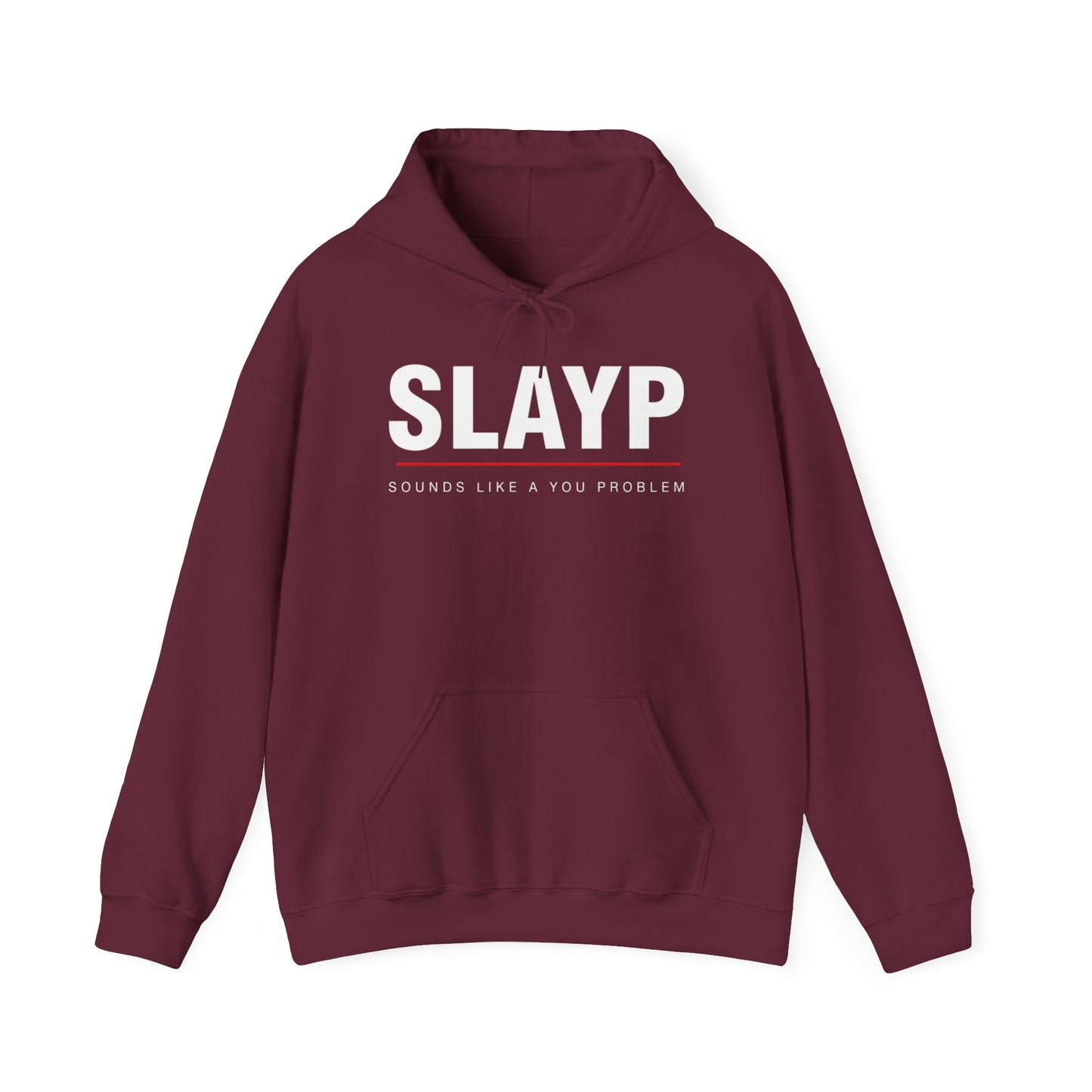 SLAYP Hoodie ‘Sounds Like a You Problem’