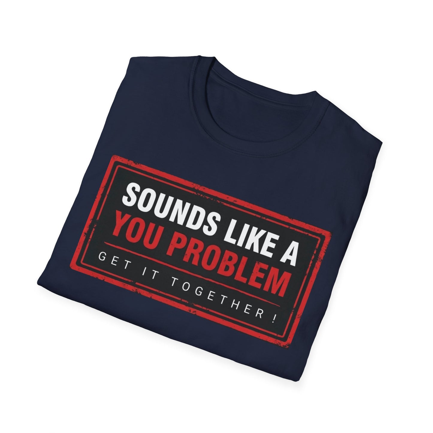 SLAYP Graphic T-Shirt 2.0 — "Sounds Like A You Problem"