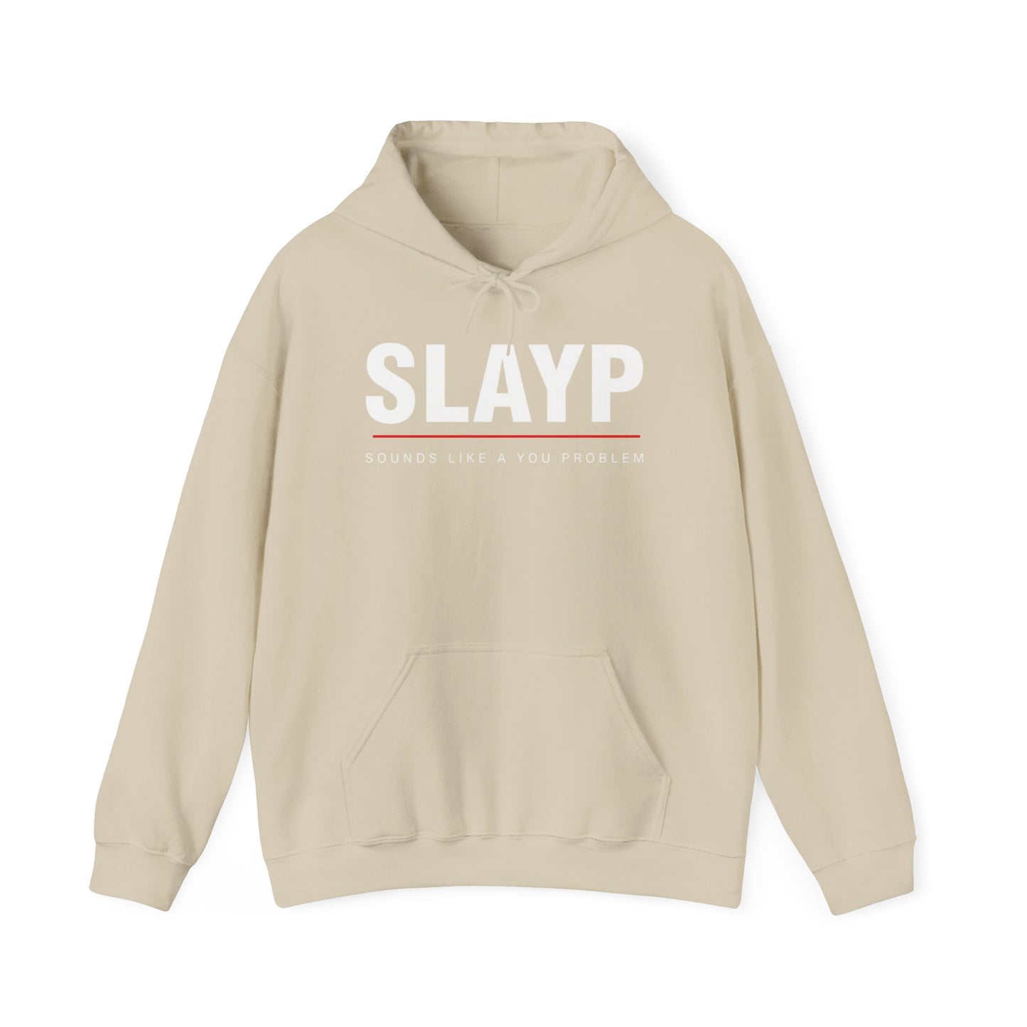 SLAYP Hoodie ‘Sounds Like a You Problem’