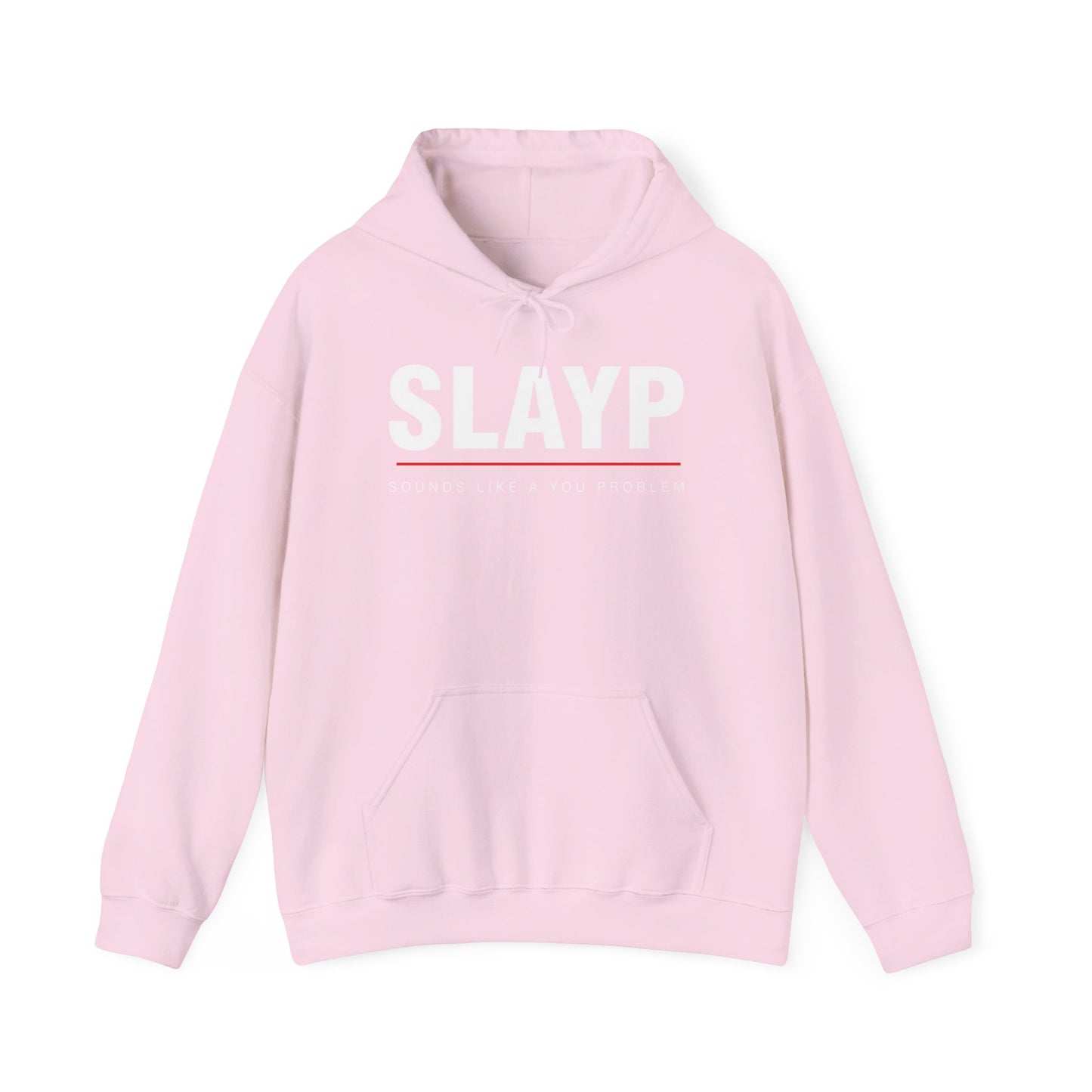 SLAYP Hoodie ‘Sounds Like a You Problem’
