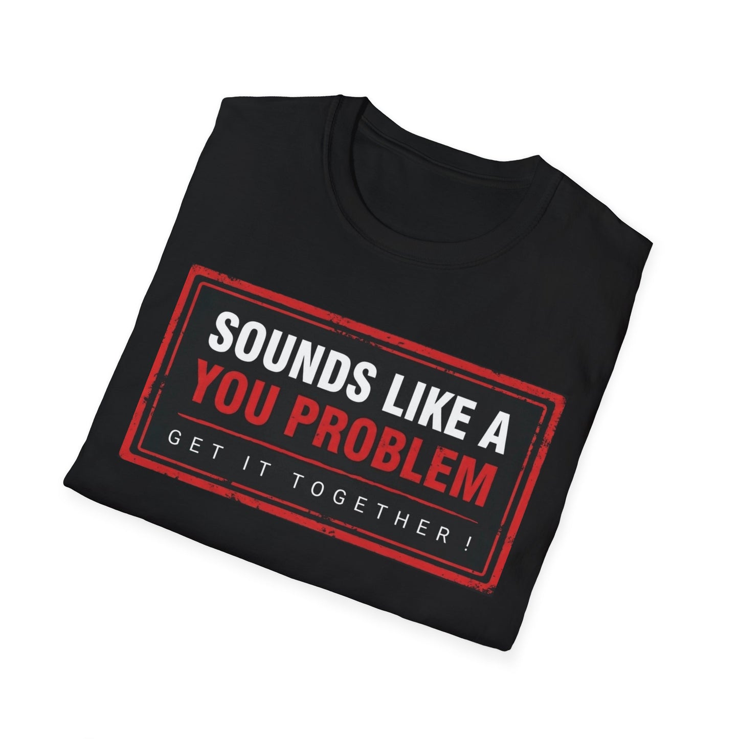 SLAYP Graphic T-Shirt 2.0 — "Sounds Like A You Problem"