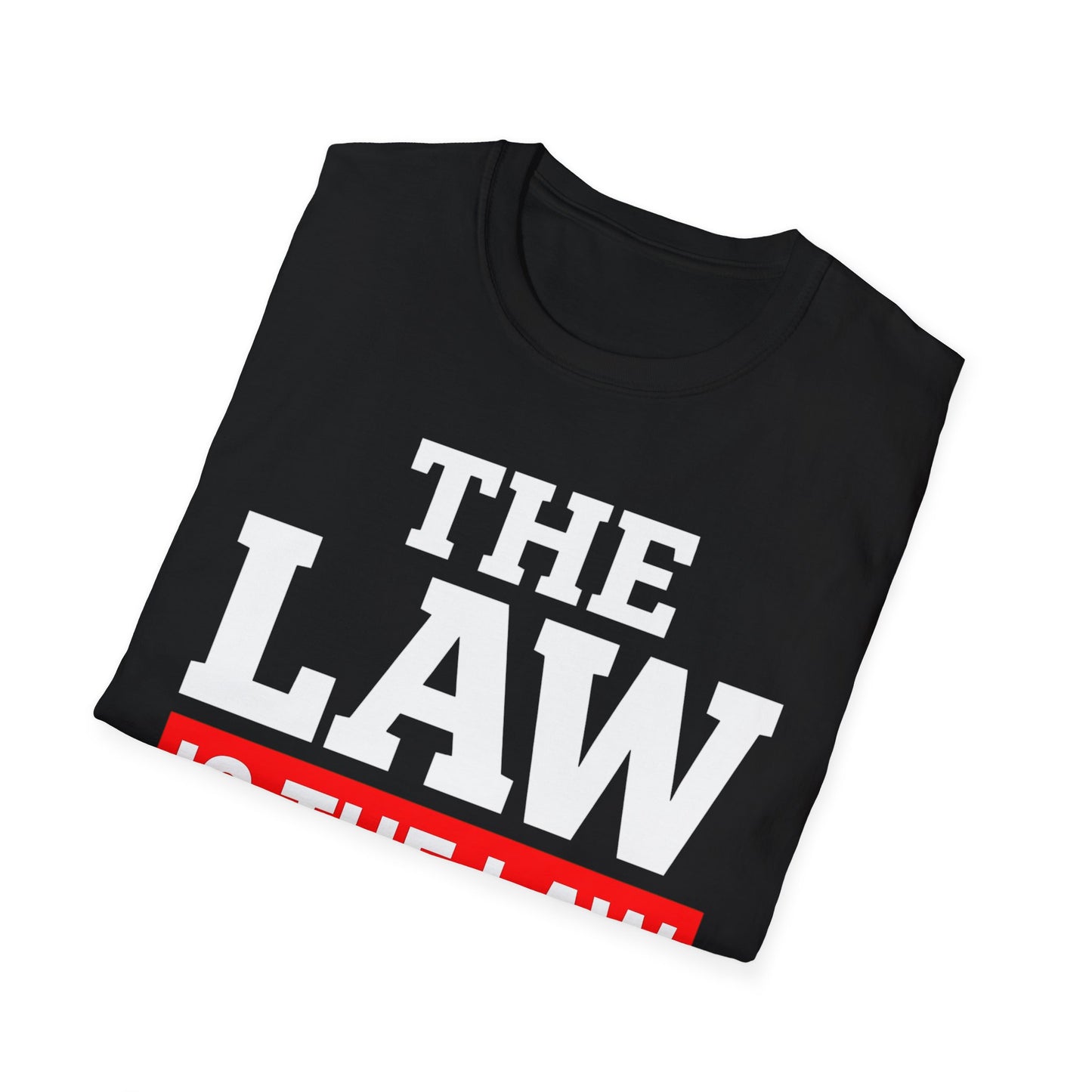 The Law Is the Law — Graphic Tee