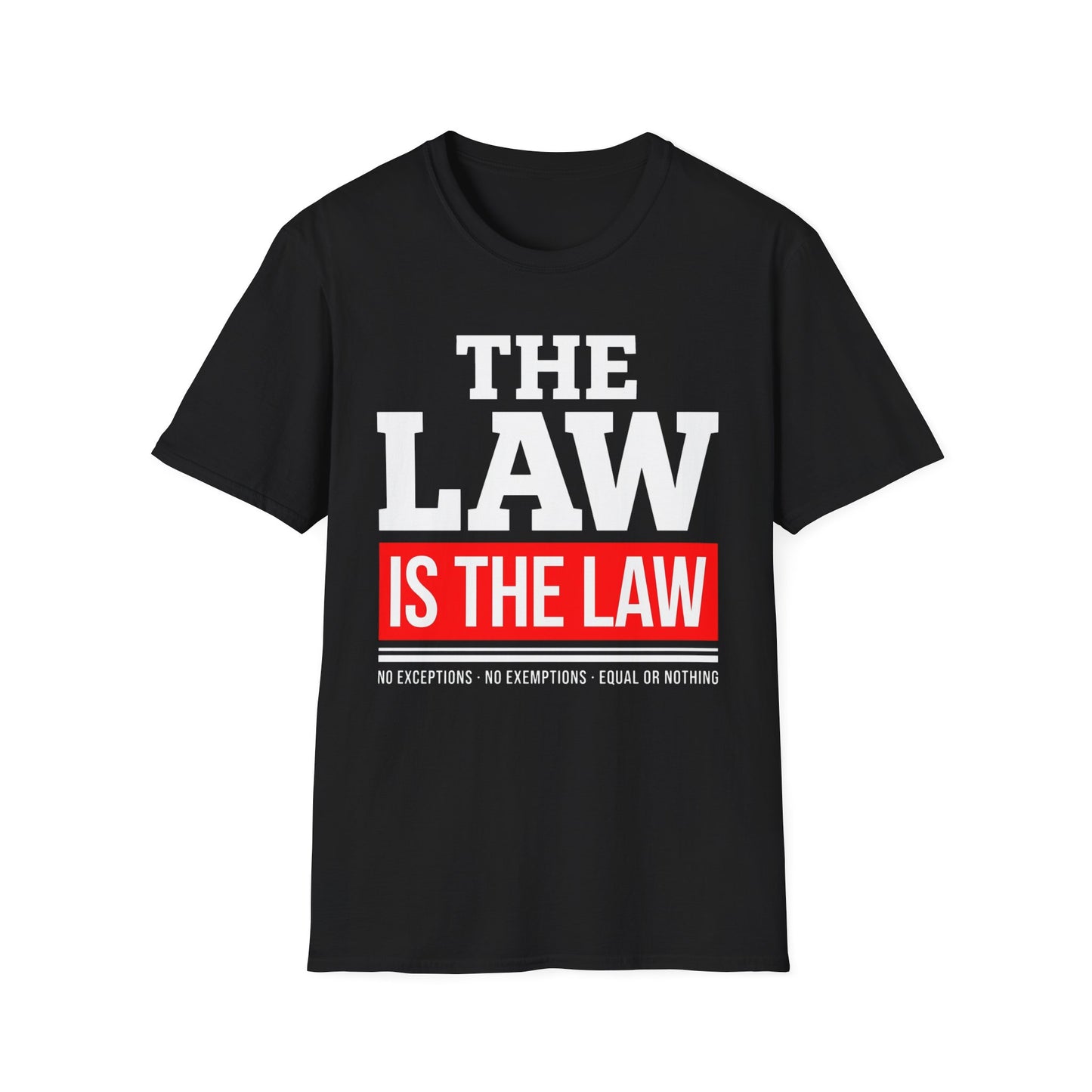 The Law Is the Law — Graphic Tee