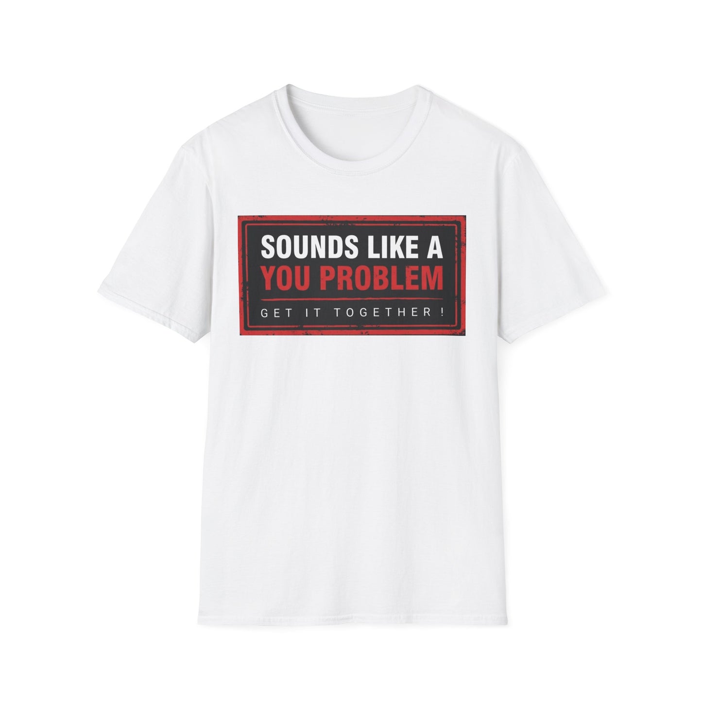 SLAYP Graphic T-Shirt 2.0 — "Sounds Like A You Problem"