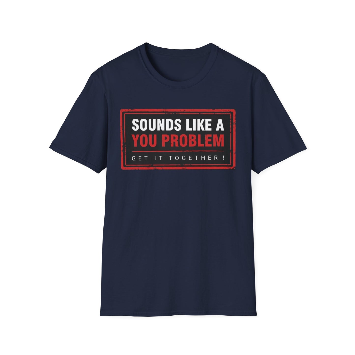 SLAYP Graphic T-Shirt 2.0 — "Sounds Like A You Problem"