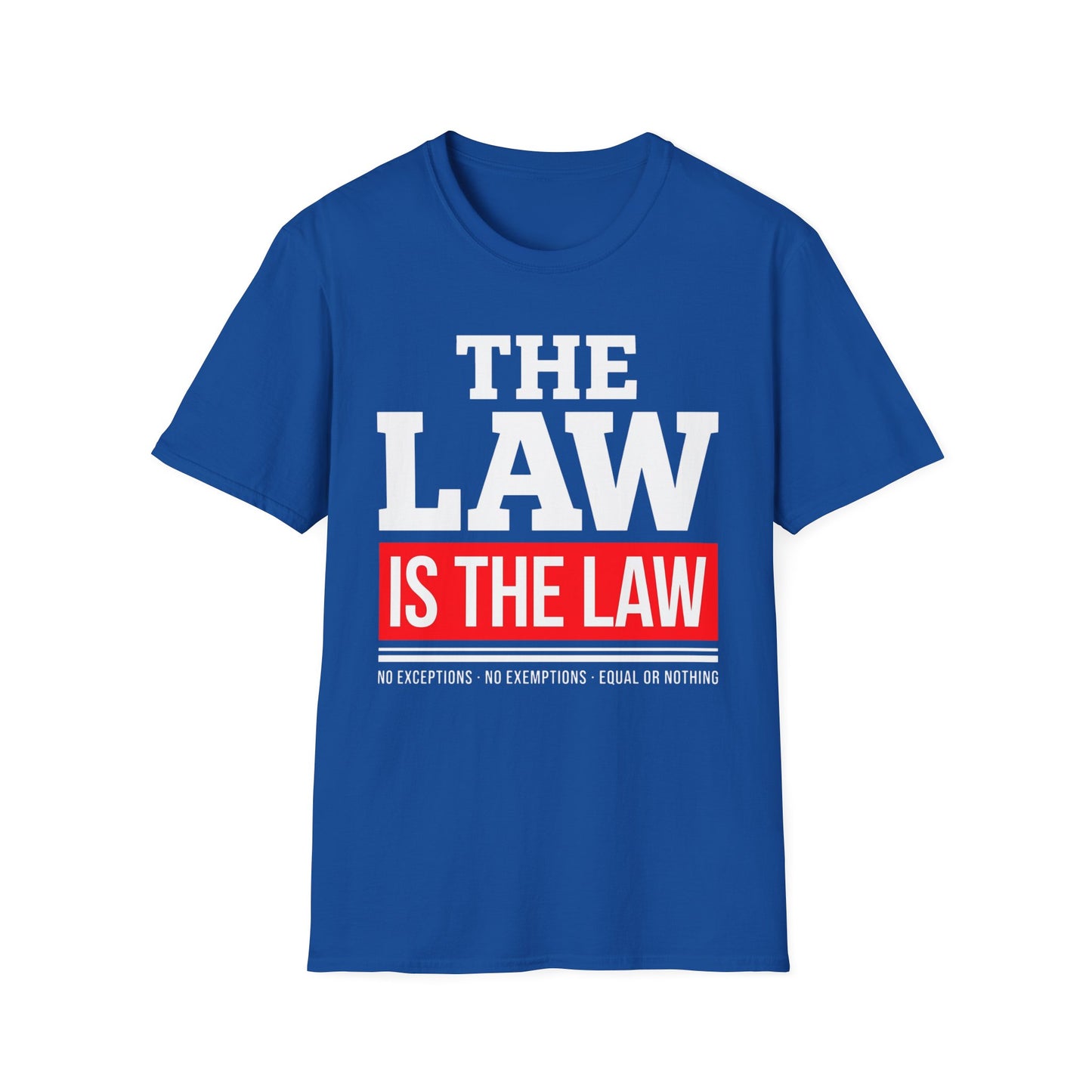 The Law Is the Law — Graphic Tee