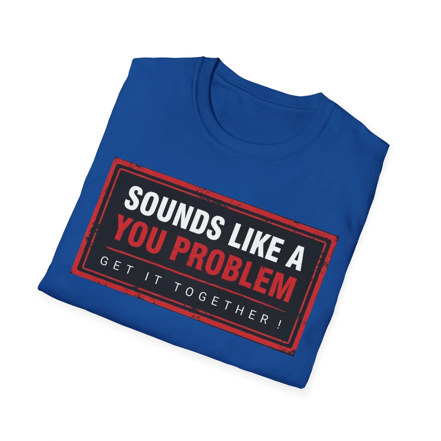 SLAYP Graphic T-Shirt 2.0 — "Sounds Like A You Problem"