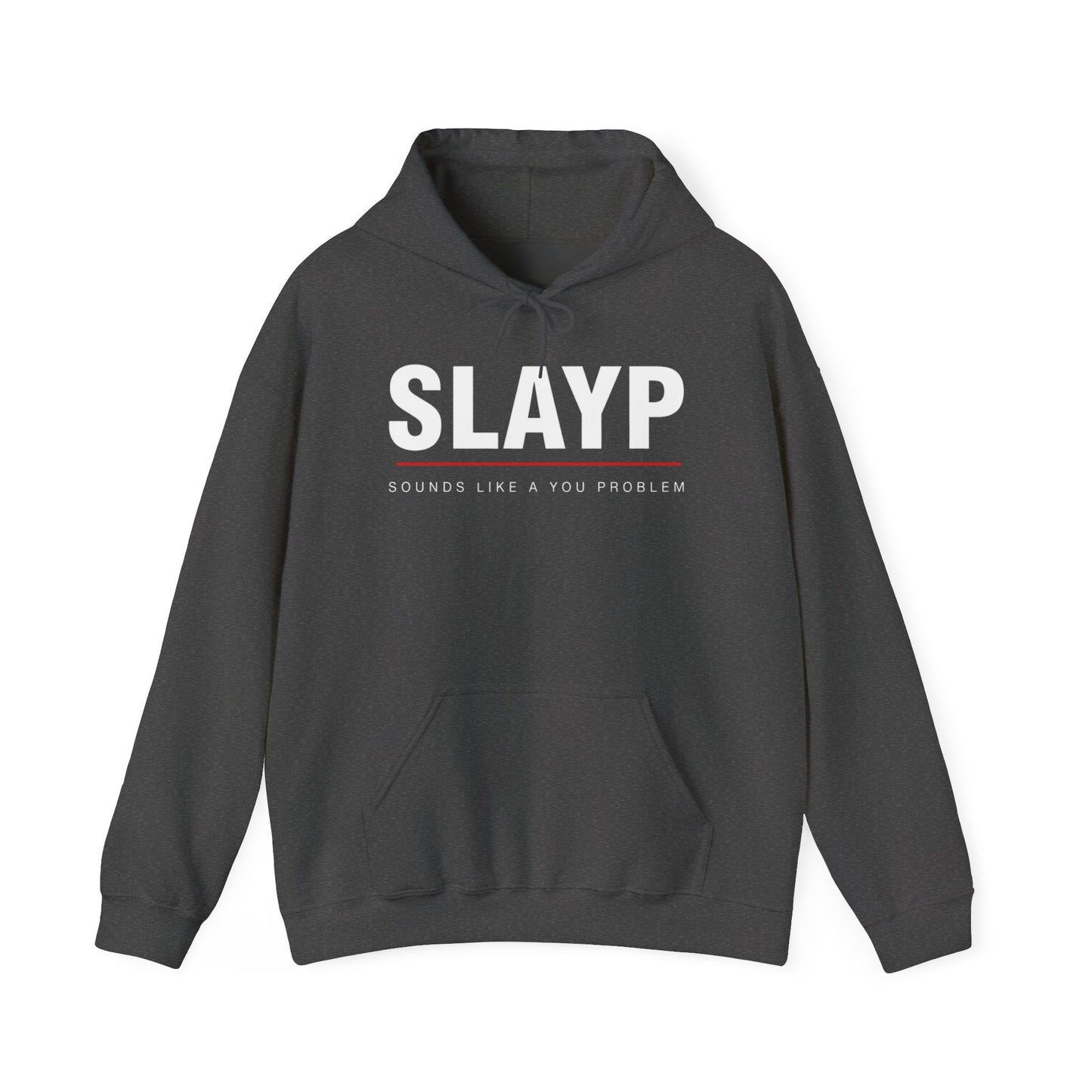 SLAYP Hoodie ‘Sounds Like a You Problem’