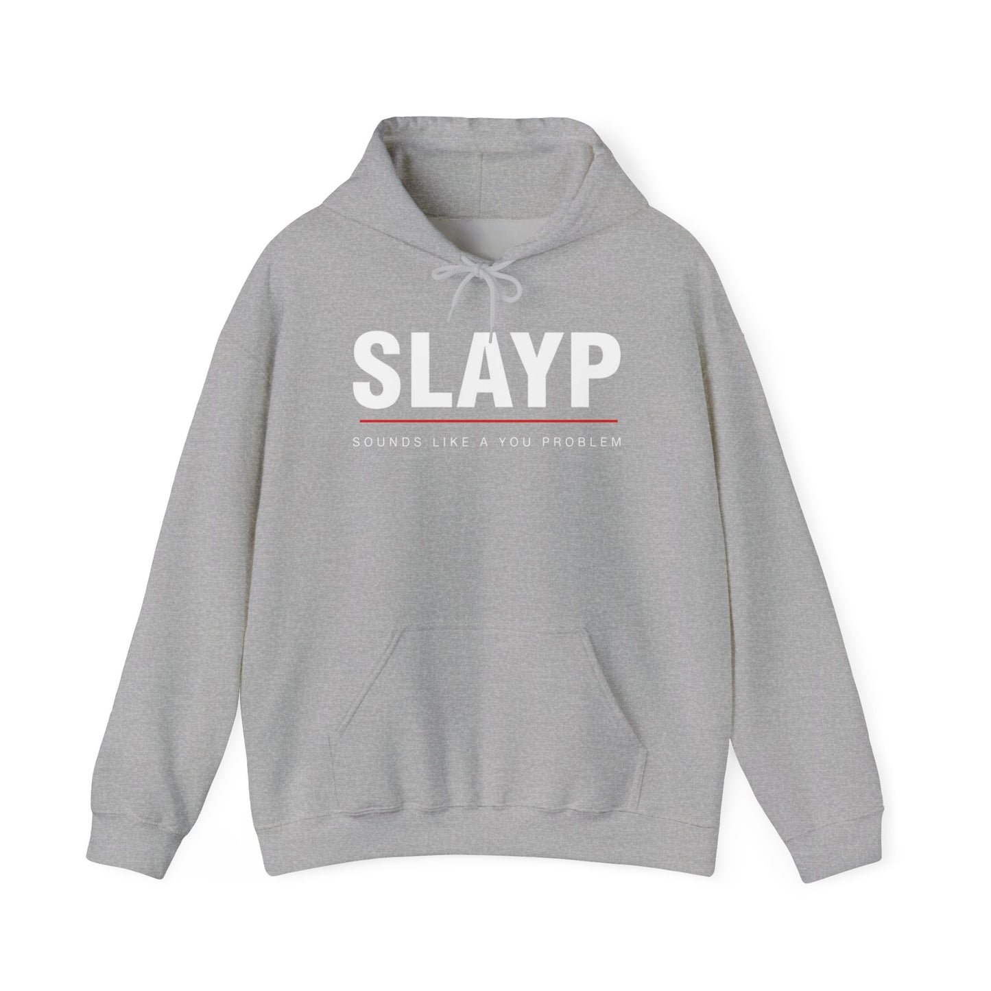 SLAYP Hoodie ‘Sounds Like a You Problem’