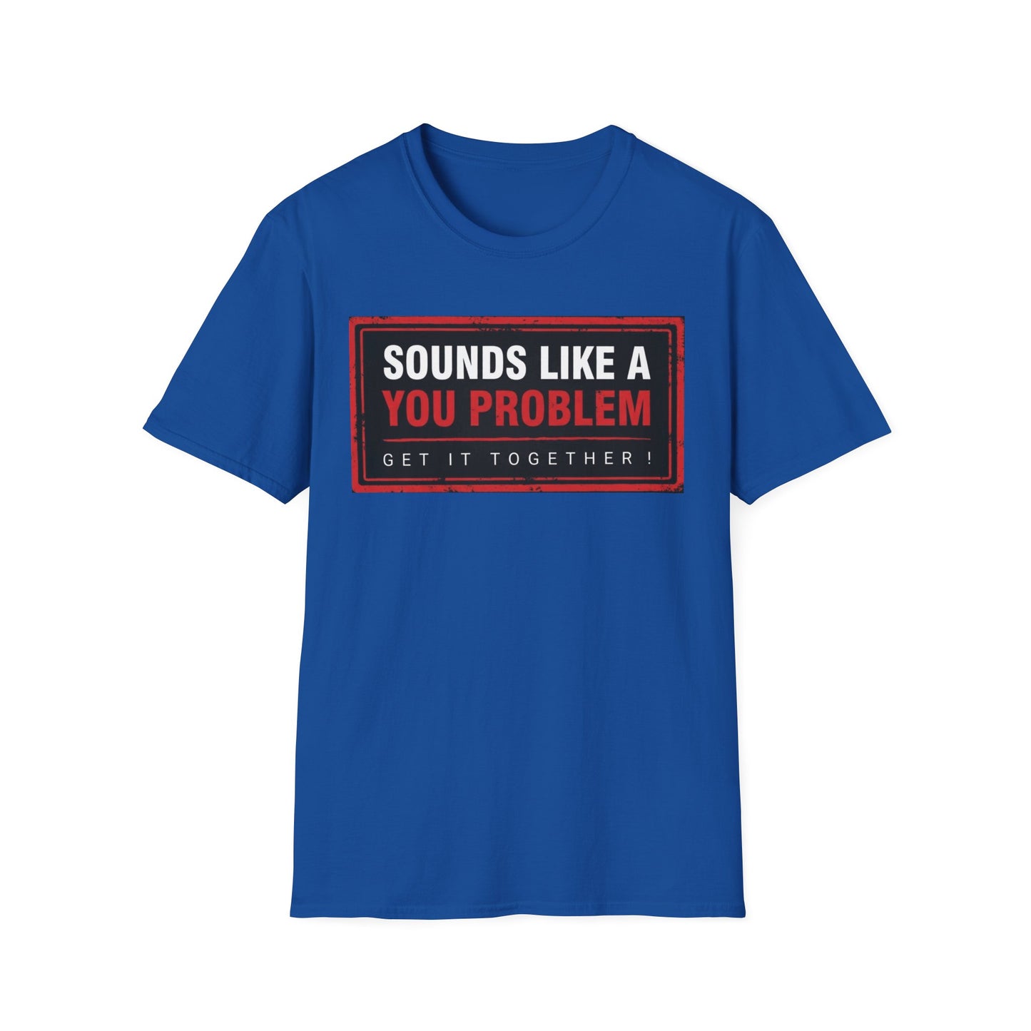 SLAYP Graphic T-Shirt 2.0 — "Sounds Like A You Problem"
