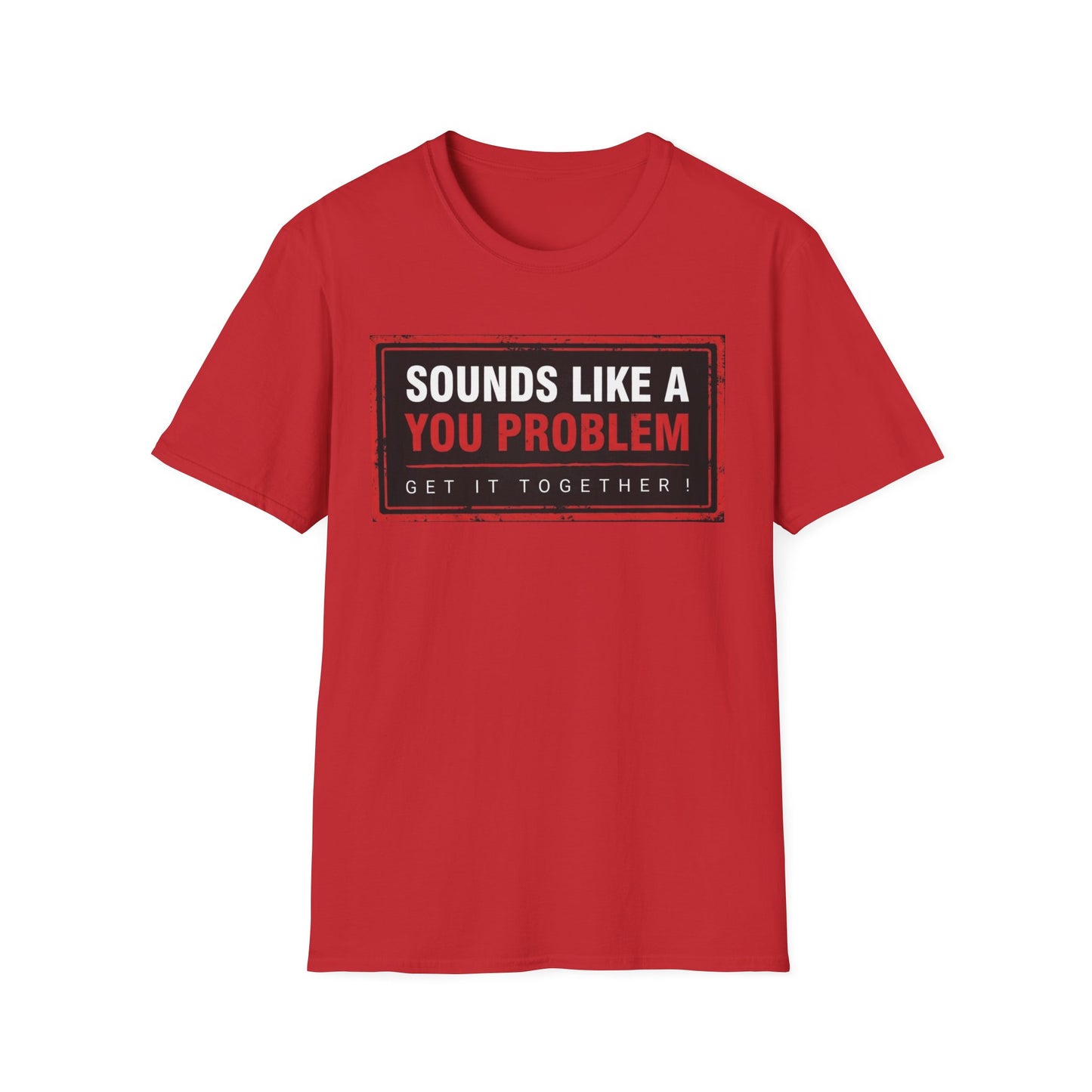SLAYP Graphic T-Shirt 2.0 — "Sounds Like A You Problem"