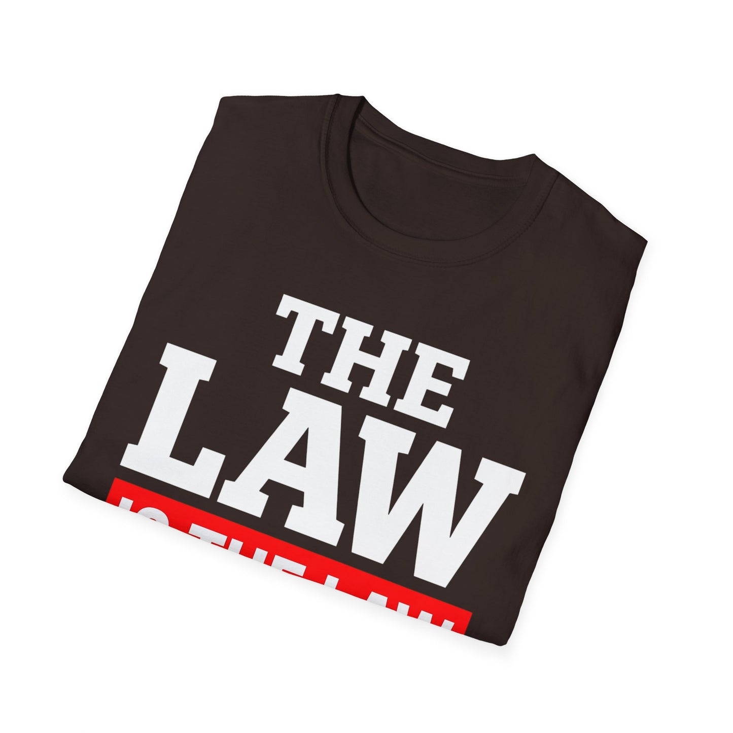The Law Is the Law — Graphic Tee