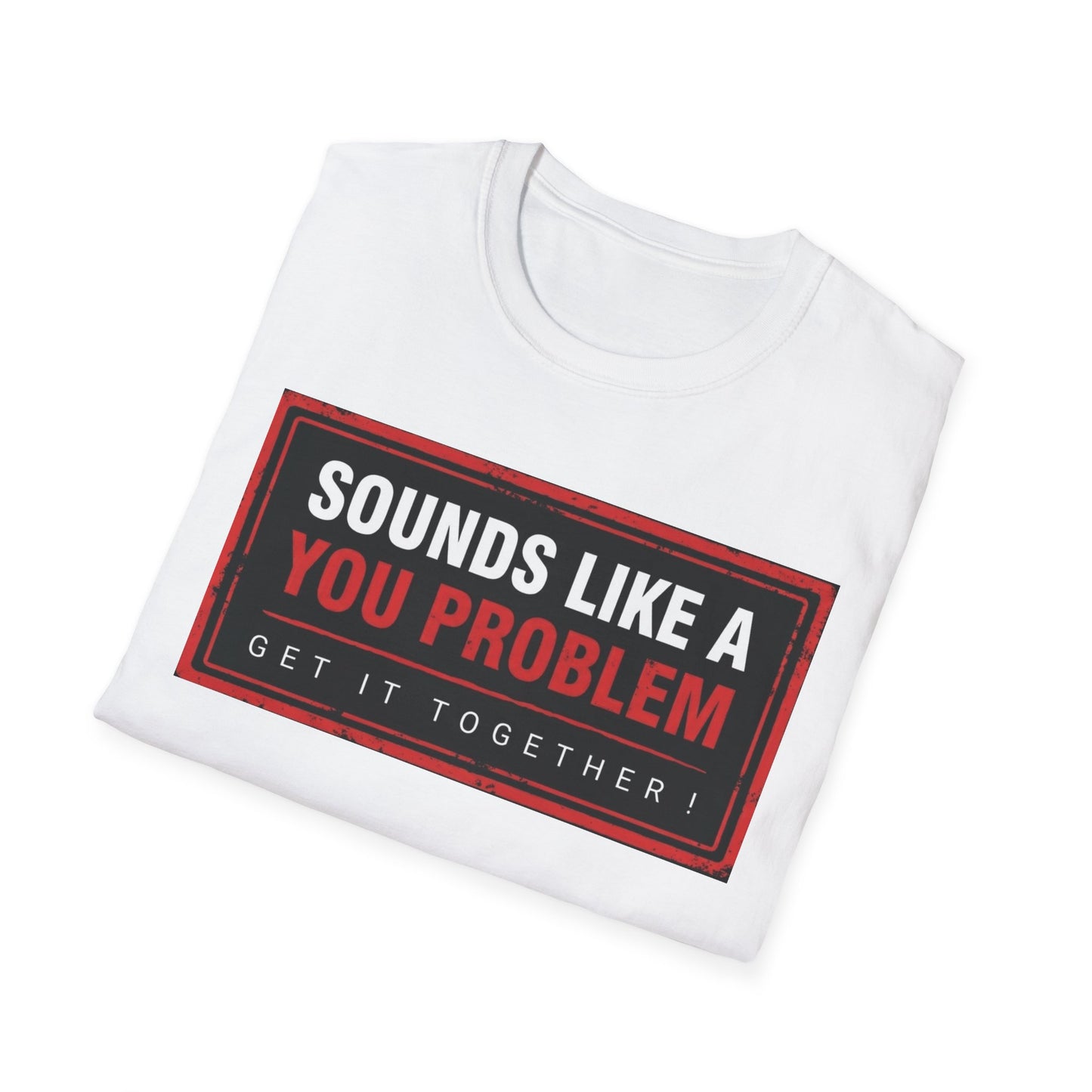 SLAYP Graphic T-Shirt 2.0 — "Sounds Like A You Problem"