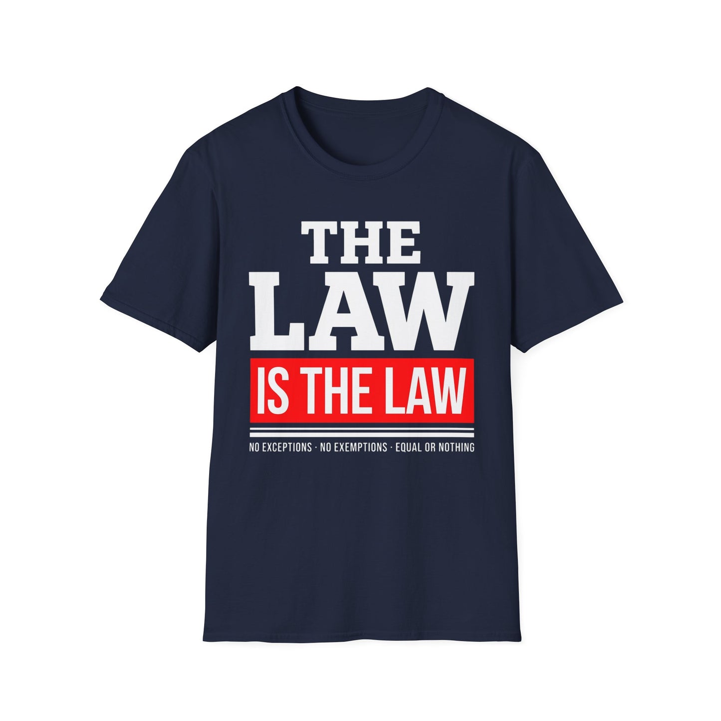 The Law Is the Law — Graphic Tee