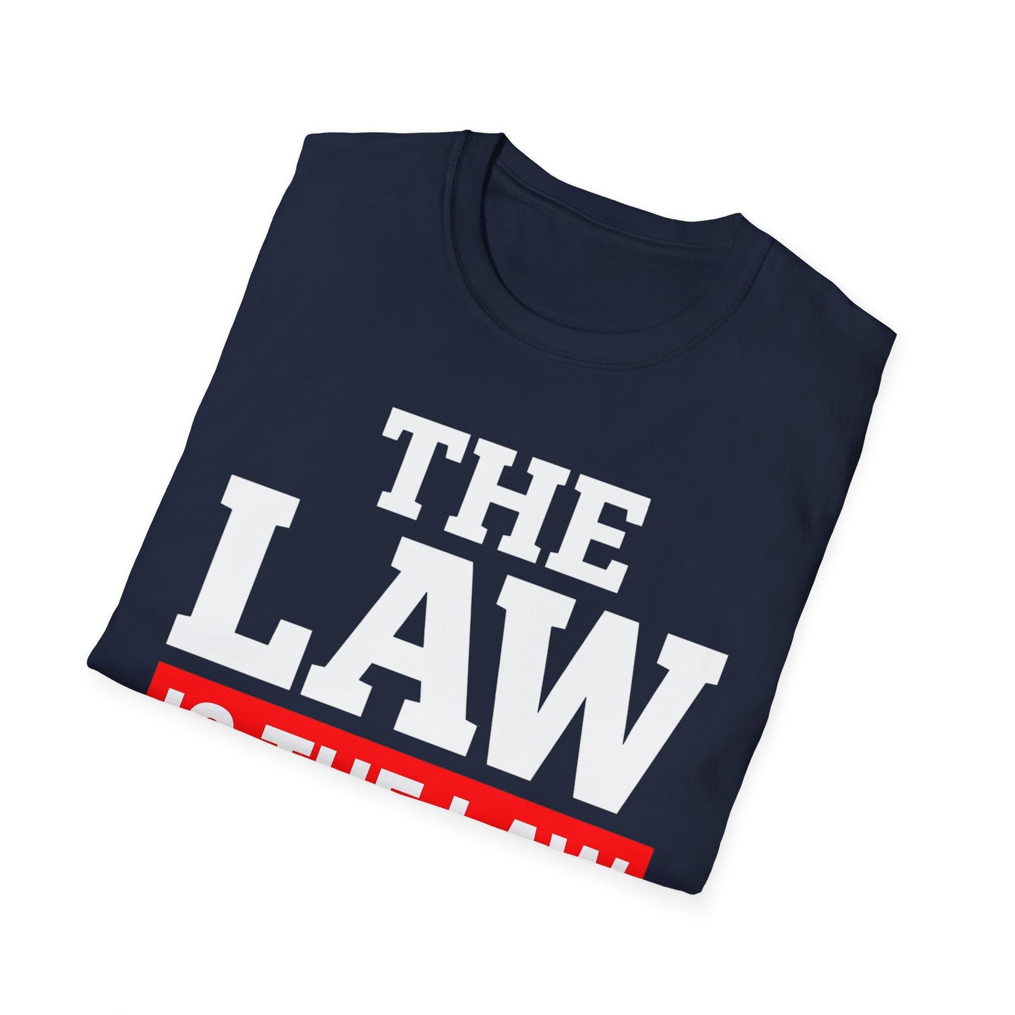The Law Is the Law — Graphic Tee
